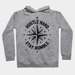 Hustle Hard Stay Humble Hoodie